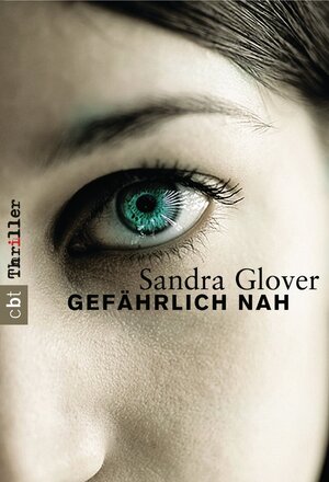 Buchcover Gefährlich nah | Sandra Glover | EAN 9783641054045 | ISBN 3-641-05404-4 | ISBN 978-3-641-05404-5