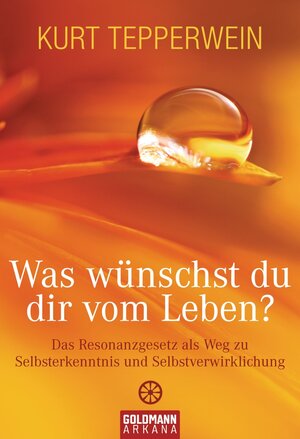 Buchcover Was wünschst du dir vom Leben? | Kurt Tepperwein | EAN 9783641057817 | ISBN 3-641-05781-7 | ISBN 978-3-641-05781-7