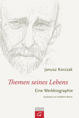 Buchcover Janusz Korczak - Themen seines Lebens  | EAN 9783641059590 | ISBN 3-641-05959-3 | ISBN 978-3-641-05959-0