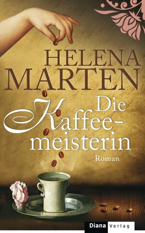 Buchcover Die Kaffeemeisterin | Helena Marten | EAN 9783641059606 | ISBN 3-641-05960-7 | ISBN 978-3-641-05960-6
