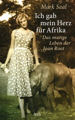 Buchcover Ich gab mein Herz für Afrika | Mark Seal | EAN 9783641059613 | ISBN 3-641-05961-5 | ISBN 978-3-641-05961-3
