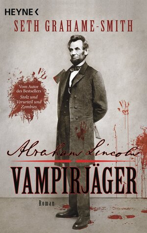 Buchcover Abraham Lincoln - Vampirjäger | Seth Grahame-Smith | EAN 9783641059699 | ISBN 3-641-05969-0 | ISBN 978-3-641-05969-9