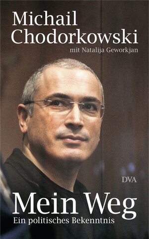 Buchcover Mein Weg | Michail Chodorkowski | EAN 9783641060985 | ISBN 3-641-06098-2 | ISBN 978-3-641-06098-5