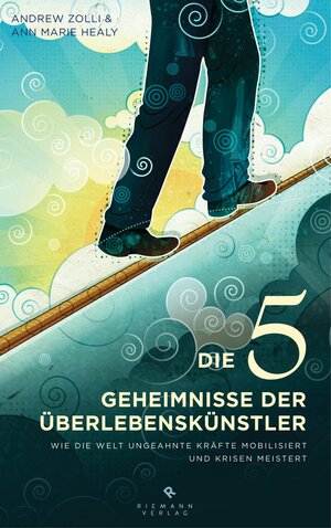 Buchcover Die 5 Geheimnisse der Überlebenskünstler | Andrew Zolli | EAN 9783641061432 | ISBN 3-641-06143-1 | ISBN 978-3-641-06143-2