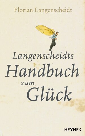 Buchcover Langenscheidts Handbuch zum Glück | Florian Langenscheidt | EAN 9783641061463 | ISBN 3-641-06146-6 | ISBN 978-3-641-06146-3