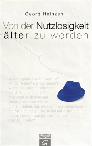 Buchcover Von der Nutzlosigkeit, älter zu werden | Georg Heinzen | EAN 9783641062439 | ISBN 3-641-06243-8 | ISBN 978-3-641-06243-9