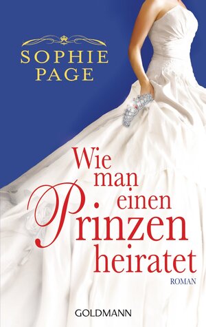 Buchcover Wie man einen Prinzen heiratet | Sophie Page | EAN 9783641062705 | ISBN 3-641-06270-5 | ISBN 978-3-641-06270-5