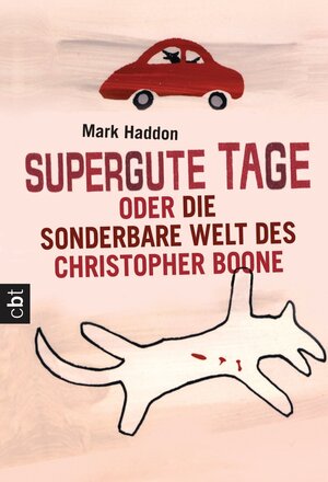 Buchcover Supergute Tage oder Die sonderbare Welt des Christopher Boone | Mark Haddon | EAN 9783641063566 | ISBN 3-641-06356-6 | ISBN 978-3-641-06356-6