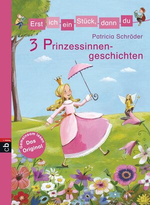 Buchcover Erst ich ein Stück, dann du! 3 Prinzessinnengeschichten | Patricia Schröder | EAN 9783641063580 | ISBN 3-641-06358-2 | ISBN 978-3-641-06358-0