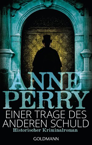 Buchcover Einer trage des anderen Schuld | Anne Perry | EAN 9783641063726 | ISBN 3-641-06372-8 | ISBN 978-3-641-06372-6