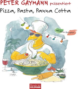 Buchcover Pizza, Pasta, Panna Cotta | Peter Gaymann | EAN 9783641064723 | ISBN 3-641-06472-4 | ISBN 978-3-641-06472-3