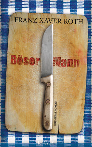 Buchcover Böser Mann | Franz Xaver Roth | EAN 9783641066222 | ISBN 3-641-06622-0 | ISBN 978-3-641-06622-2