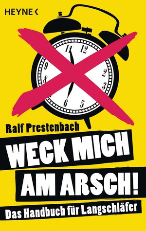 Buchcover Weck mich am Arsch! | Ralf Prestenbach | EAN 9783641067236 | ISBN 3-641-06723-5 | ISBN 978-3-641-06723-6