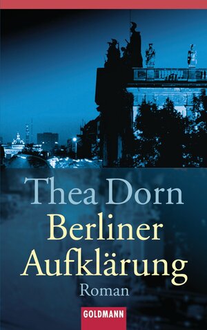 Buchcover Berliner Aufklärung | Thea Dorn | EAN 9783641067786 | ISBN 3-641-06778-2 | ISBN 978-3-641-06778-6