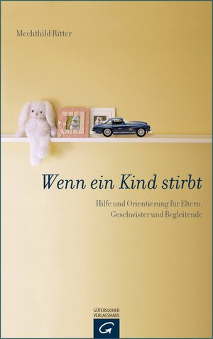 Buchcover Wenn ein Kind stirbt | Mechthild Ritter | EAN 9783641069803 | ISBN 3-641-06980-7 | ISBN 978-3-641-06980-3