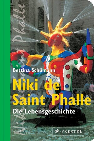 Buchcover Niki de Saint Phalle | Bettina Schümann | EAN 9783641070939 | ISBN 3-641-07093-7 | ISBN 978-3-641-07093-9