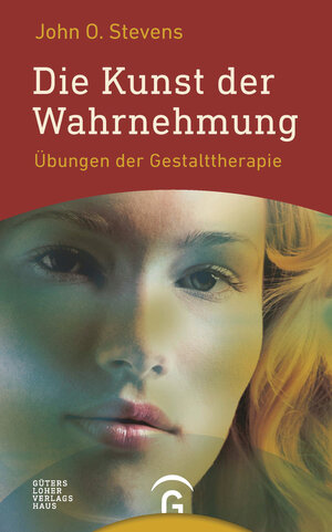 Buchcover Die Kunst der Wahrnehmung | John O. Stevens | EAN 9783641072155 | ISBN 3-641-07215-8 | ISBN 978-3-641-07215-5