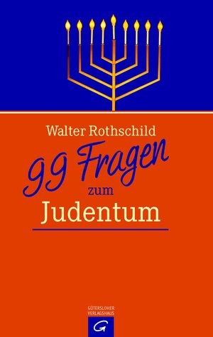 Buchcover 99 Fragen zum Judentum | Walter L. Rothschild | EAN 9783641072162 | ISBN 3-641-07216-6 | ISBN 978-3-641-07216-2