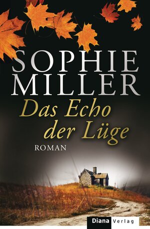 Buchcover Das Echo der Lüge | Sophie Miller | EAN 9783641072919 | ISBN 3-641-07291-3 | ISBN 978-3-641-07291-9
