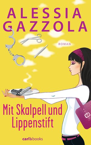 Buchcover Mit Skalpell und Lippenstift | Alessia Gazzola | EAN 9783641073176 | ISBN 3-641-07317-0 | ISBN 978-3-641-07317-6