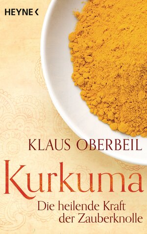 Buchcover Kurkuma | Klaus Oberbeil | EAN 9783641073329 | ISBN 3-641-07332-4 | ISBN 978-3-641-07332-9