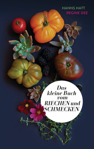 Buchcover Das kleine Buch vom Riechen und Schmecken | Hanns Hatt | EAN 9783641073541 | ISBN 3-641-07354-5 | ISBN 978-3-641-07354-1