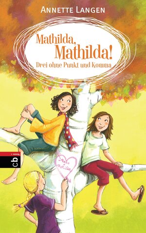 Buchcover Mathilda, Mathilda! Drei ohne Punkt und Komma | Annette Langen | EAN 9783641073831 | ISBN 3-641-07383-9 | ISBN 978-3-641-07383-1