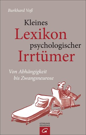 Buchcover Kleines Lexikon psychologischer Irrtümer | Burkhard Voß | EAN 9783641073855 | ISBN 3-641-07385-5 | ISBN 978-3-641-07385-5