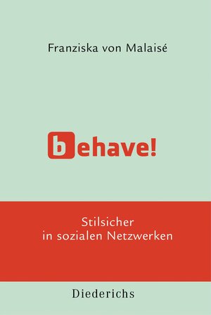Buchcover Behave! | Franziska von Malaisé | EAN 9783641075088 | ISBN 3-641-07508-4 | ISBN 978-3-641-07508-8
