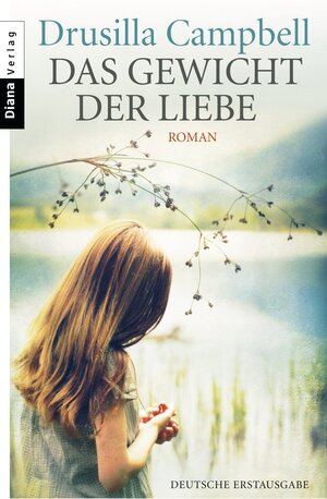 Buchcover Das Gewicht der Liebe | Drusilla Campbell | EAN 9783641076702 | ISBN 3-641-07670-6 | ISBN 978-3-641-07670-2