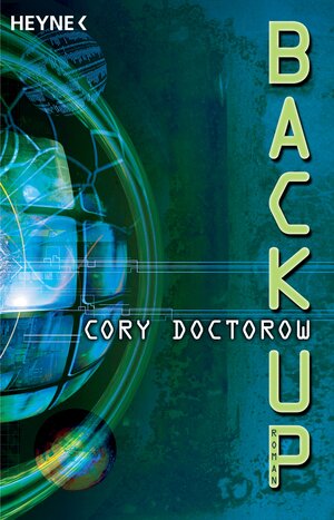 Buchcover Backup | Cory Doctorow | EAN 9783641077266 | ISBN 3-641-07726-5 | ISBN 978-3-641-07726-6