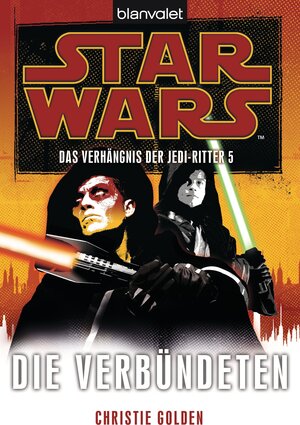 Buchcover Star Wars. Das Verhängnis der Jedi-Ritter 5. Die Verbündeten | Christie Golden | EAN 9783641077556 | ISBN 3-641-07755-9 | ISBN 978-3-641-07755-6