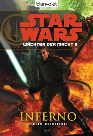Buchcover Star Wars. Wächter der Macht 6. Inferno | Troy Denning | EAN 9783641078379 | ISBN 3-641-07837-7 | ISBN 978-3-641-07837-9