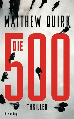Buchcover Die 500 | Matthew Quirk | EAN 9783641079925 | ISBN 3-641-07992-6 | ISBN 978-3-641-07992-5