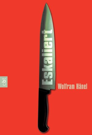 Buchcover Eskaliert | Wolfram Hänel | EAN 9783641080105 | ISBN 3-641-08010-X | ISBN 978-3-641-08010-5