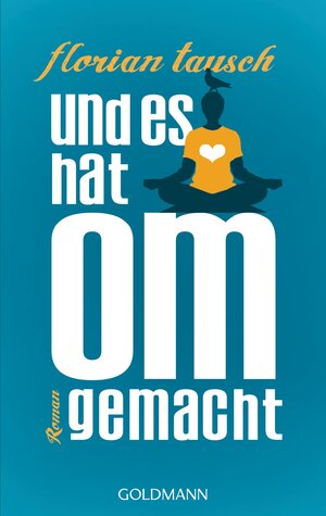 Buchcover Und es hat Om gemacht | Florian Tausch | EAN 9783641086558 | ISBN 3-641-08655-8 | ISBN 978-3-641-08655-8