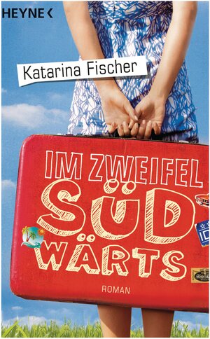 Buchcover Im Zweifel südwärts | Katarina Fischer | EAN 9783641086640 | ISBN 3-641-08664-7 | ISBN 978-3-641-08664-0
