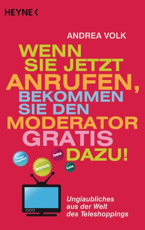 Buchcover Wenn Sie jetzt anrufen, bekommen Sie den Moderator gratis dazu! | Andrea Volk | EAN 9783641087111 | ISBN 3-641-08711-2 | ISBN 978-3-641-08711-1