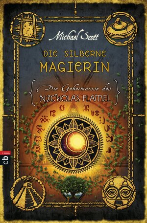 Buchcover Die Geheimnisse des Nicholas Flamel - Die silberne Magierin | Michael Scott | EAN 9783641087289 | ISBN 3-641-08728-7 | ISBN 978-3-641-08728-9