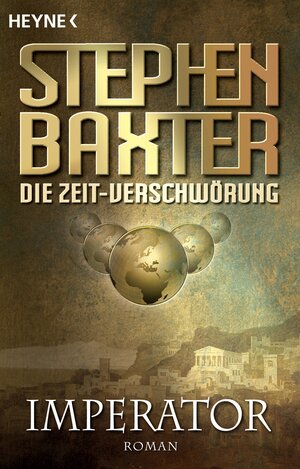 Buchcover Die Zeit-Verschwörung 1: Imperator | Stephen Baxter | EAN 9783641087661 | ISBN 3-641-08766-X | ISBN 978-3-641-08766-1