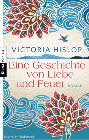 Buchcover Eine Geschichte von Liebe und Feuer | Victoria Hislop | EAN 9783641089528 | ISBN 3-641-08952-2 | ISBN 978-3-641-08952-8