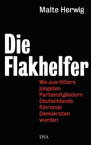 Buchcover Die Flakhelfer | Malte Herwig | EAN 9783641091163 | ISBN 3-641-09116-0 | ISBN 978-3-641-09116-3