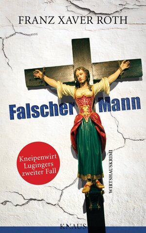 Buchcover Falscher Mann | Franz Xaver Roth | EAN 9783641091514 | ISBN 3-641-09151-9 | ISBN 978-3-641-09151-4
