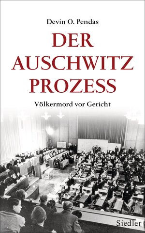 Buchcover Der Auschwitz-Prozess | Devin O. Pendas | EAN 9783641092450 | ISBN 3-641-09245-0 | ISBN 978-3-641-09245-0