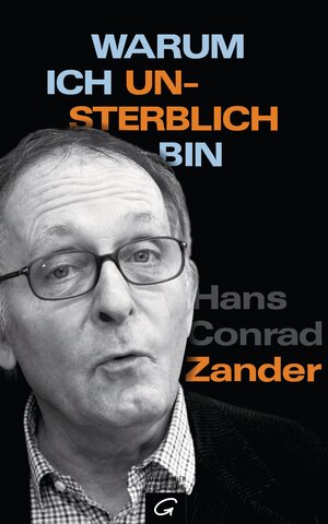 Buchcover Warum ich unsterblich bin | Hans Conrad Zander | EAN 9783641093327 | ISBN 3-641-09332-5 | ISBN 978-3-641-09332-7