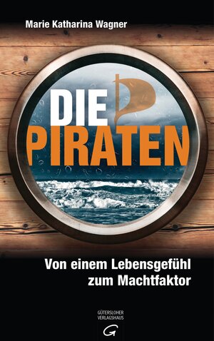 Buchcover Die Piraten | Marie Katharina Wagner | EAN 9783641094072 | ISBN 3-641-09407-0 | ISBN 978-3-641-09407-2
