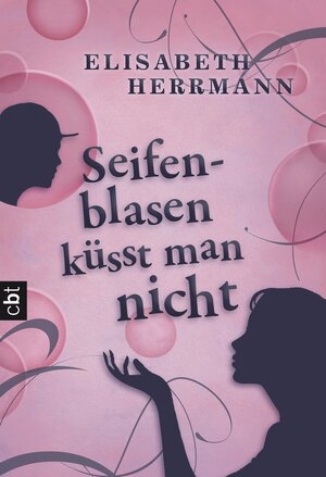 Buchcover Seifenblasen küsst man nicht | Elisabeth Herrmann | EAN 9783641096175 | ISBN 3-641-09617-0 | ISBN 978-3-641-09617-5