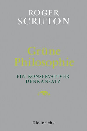 Buchcover Grüne Philosophie | Roger Scruton | EAN 9783641096861 | ISBN 3-641-09686-3 | ISBN 978-3-641-09686-1