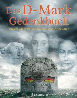 Buchcover Das D-Mark Gedenkbuch | Thomas Wieke | EAN 9783641097288 | ISBN 3-641-09728-2 | ISBN 978-3-641-09728-8