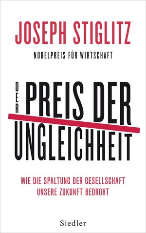 Buchcover Der Preis der Ungleichheit | Joseph Stiglitz | EAN 9783641098193 | ISBN 3-641-09819-X | ISBN 978-3-641-09819-3